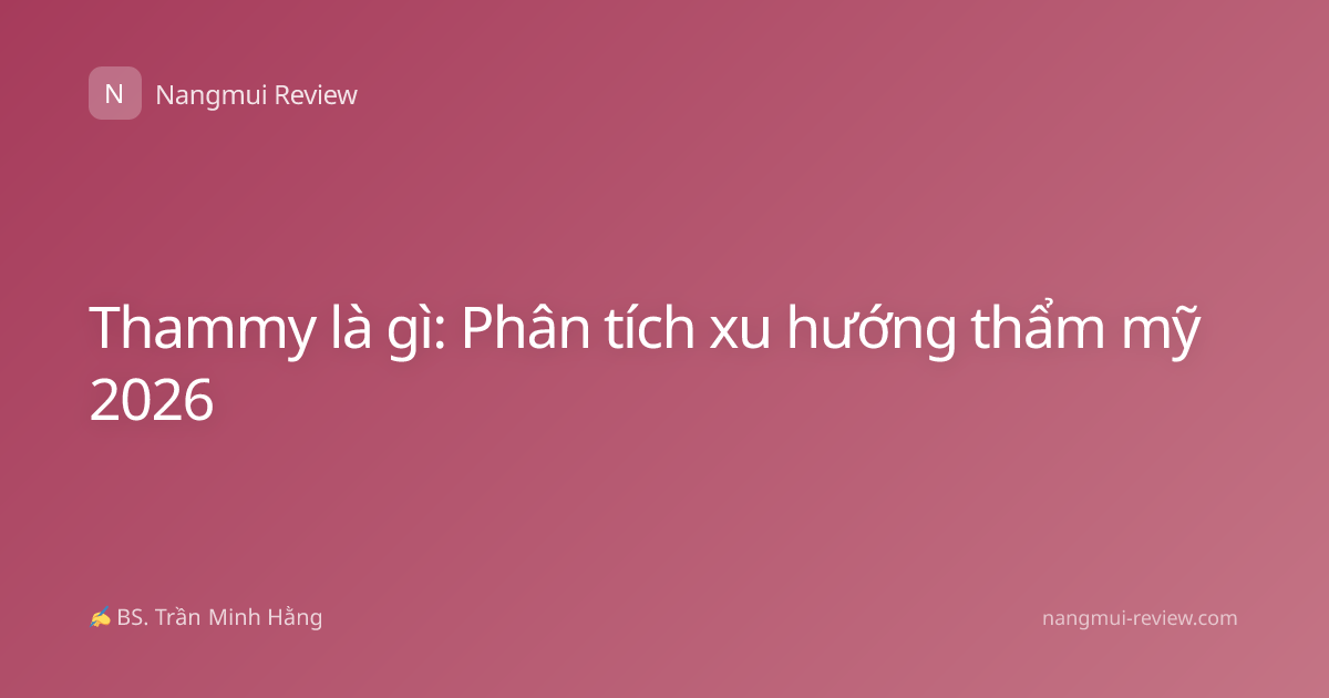 Thammy là gì: Phân tích xu hướng thẩm mỹ 2026