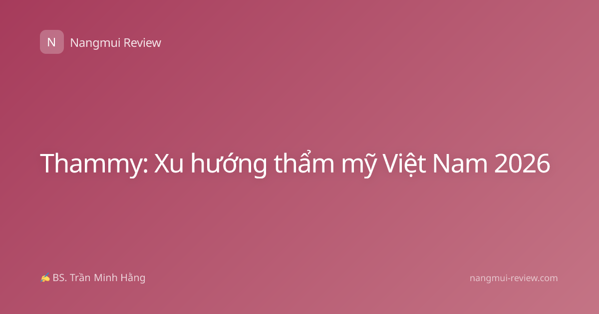 Thammy: Xu hướng thẩm mỹ Việt Nam 2026